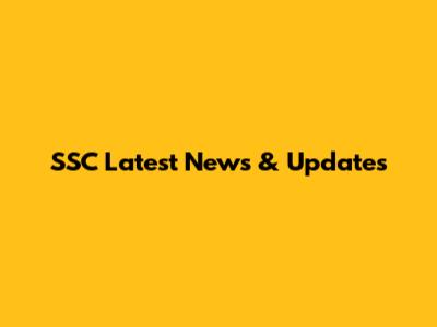 **SSC Latest News & Updates**