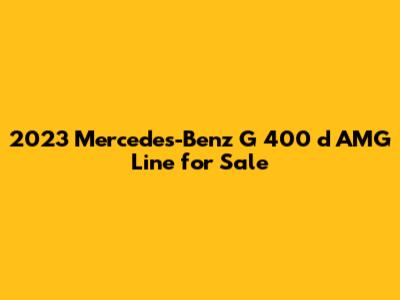 2023 Mercedes-Benz G 400 d AMG Line for Sale