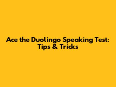 Ace the Duolingo Speaking Test: Tips & Tricks