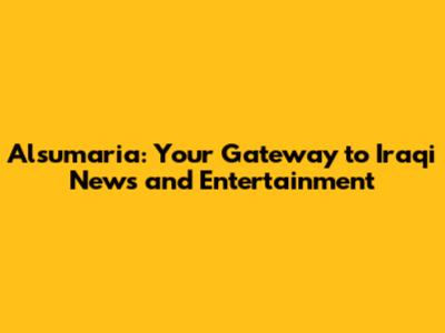 Alsumaria: Your Gateway to Iraqi News and Entertainment