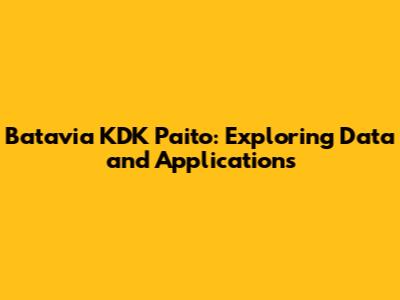 Batavia KDK Paito: Exploring Data and Applications