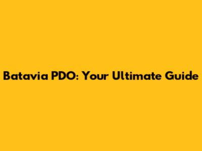 Batavia PDO: Your Ultimate Guide
