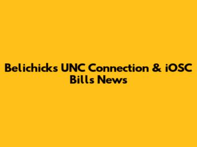 Belichick's UNC Connection & iOSC Bills News