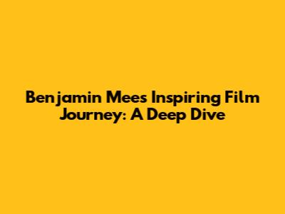 Benjamin Mee's Inspiring Film Journey: A Deep Dive