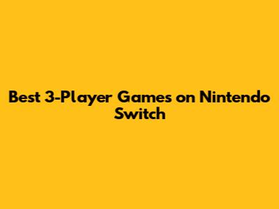 Best 3-Player Games on Nintendo Switch