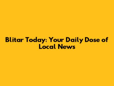 Blitar Today: Your Daily Dose of Local News