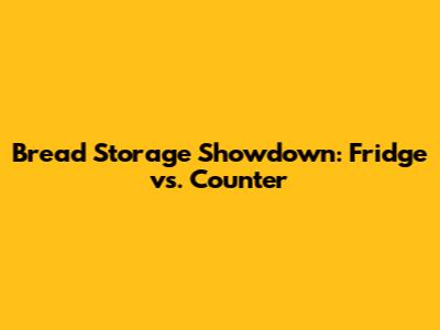 Bread Storage Showdown: Fridge vs. Counter
