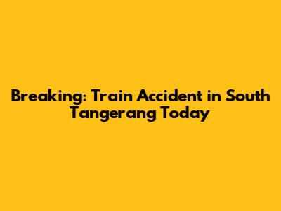 Breaking: Train Accident in South Tangerang Today