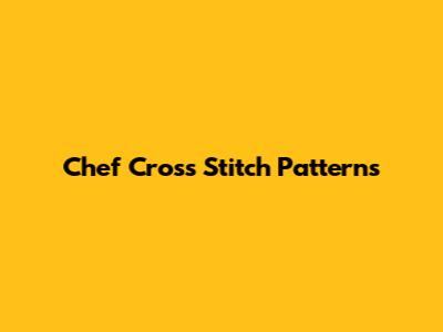 Chef Cross Stitch Patterns