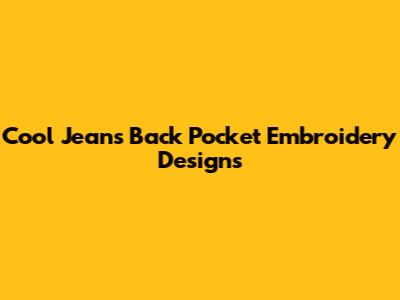 Cool Jeans Back Pocket Embroidery Designs