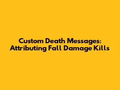 Custom Death Messages: Attributing Fall Damage Kills