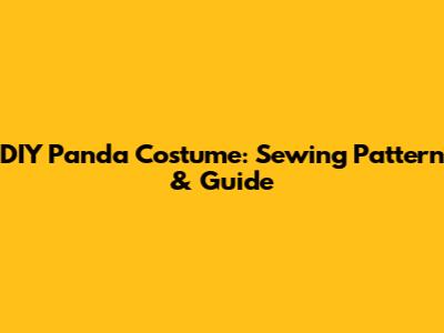 DIY Panda Costume: Sewing Pattern & Guide