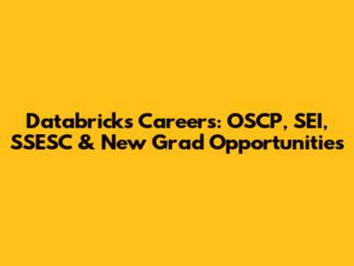 Databricks Careers: OSCP, SEI, SSESC & New Grad Opportunities
