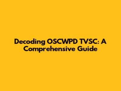 Decoding OSCWPD TVSC: A Comprehensive Guide