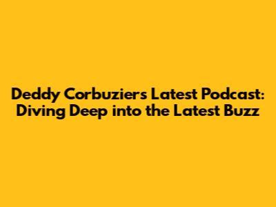 Deddy Corbuzier's Latest Podcast: Diving Deep into the Latest Buzz