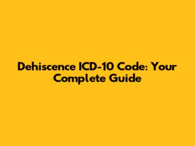 Dehiscence ICD-10 Code: Your Complete Guide