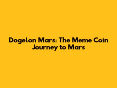 Dogelon Mars: The Meme Coin Journey to Mars