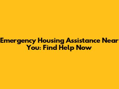 Emergency Housing Assistance Near You: Find Help Now