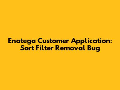 Enatega Customer Application: Sort Filter Removal Bug