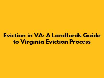 Eviction in VA: A Landlord's Guide to Virginia Eviction Process