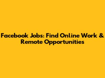 Facebook Jobs: Find Online Work & Remote Opportunities