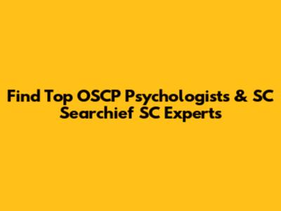 Find Top OSCP Psychologists & SC Searchief SC Experts