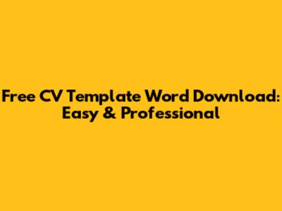 Free CV Template Word Download: Easy & Professional