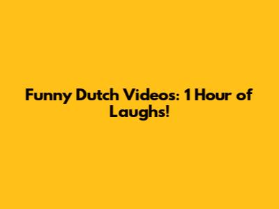 Funny Dutch Videos: 1 Hour of Laughs!