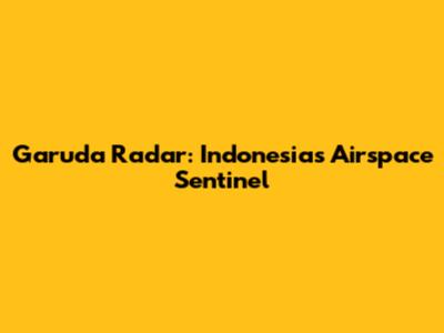 Garuda Radar: Indonesia's Airspace Sentinel