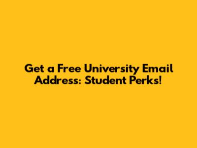 Get a Free University Email Address: Student Perks!