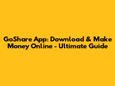 GoShare App: Download & Make Money Online - Ultimate Guide