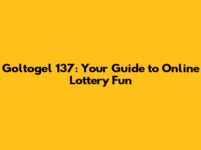 Goltogel 137: Your Guide to Online Lottery Fun