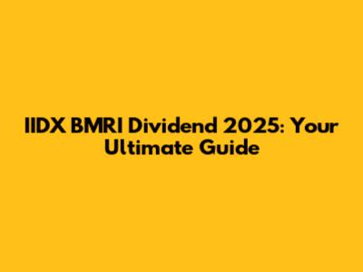 IIDX BMRI Dividend 2025: Your Ultimate Guide