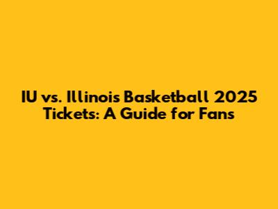 IU vs. Illinois Basketball 2025 Tickets: A Guide for Fans