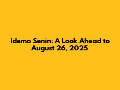 Idemo Senin: A Look Ahead to August 26, 2025