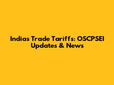 India's Trade Tariffs: OSCPSEI Updates & News