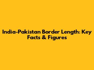 India-Pakistan Border Length: Key Facts & Figures