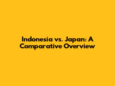 Indonesia vs. Japan: A Comparative Overview