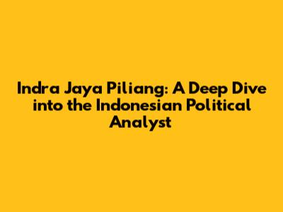 Indra Jaya Piliang: A Deep Dive into the Indonesian Political Analyst