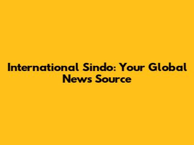 International Sindo: Your Global News Source