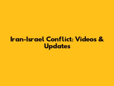 Iran-Israel Conflict: Videos & Updates