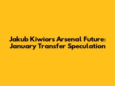 Jakub Kiwior's Arsenal Future: January Transfer Speculation