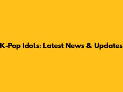 K-Pop Idols: Latest News & Updates