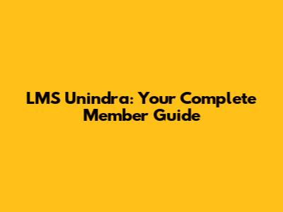 LMS Unindra: Your Complete Member Guide