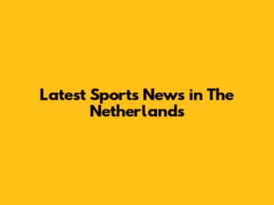 Latest Sports News in The Netherlands
