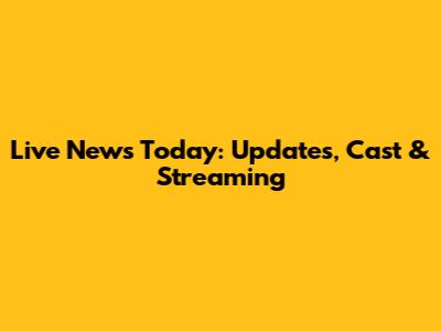 Live News Today: Updates, Cast & Streaming