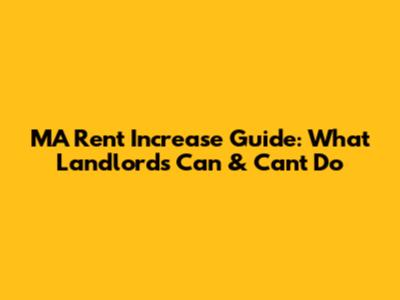 MA Rent Increase Guide: What Landlords Can & Can't Do