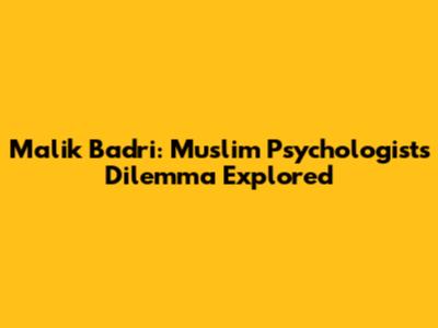 Malik Badri: Muslim Psychologists' Dilemma Explored