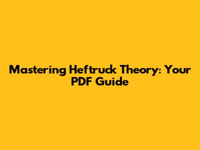 Mastering Heftruck Theory: Your PDF Guide