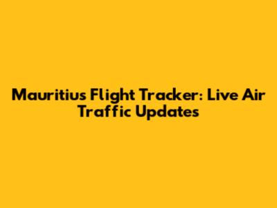 Mauritius Flight Tracker: Live Air Traffic Updates